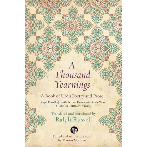 A Thousand Yearnings: A Book of Urdu Poetry and Prose