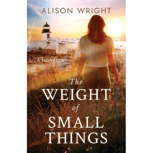 The Weight of Small Things: A Novella
