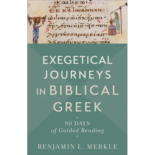 Exegetical Journeys in Biblical Greek: 90 Days of Guided Reading