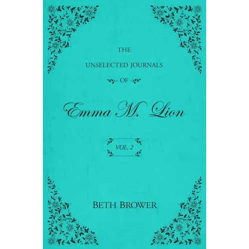 The Unselected Journals of Emma M. Lion: Vol. 2
