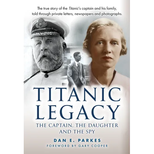 Titanic Legacy: The Captain, His Daughter and the Spy