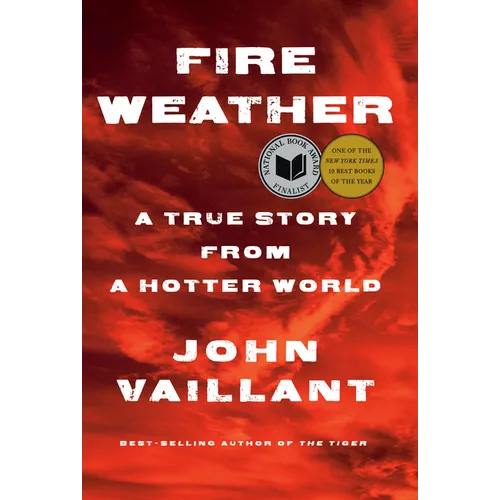 Fire Weather: A True Story from a Hotter World