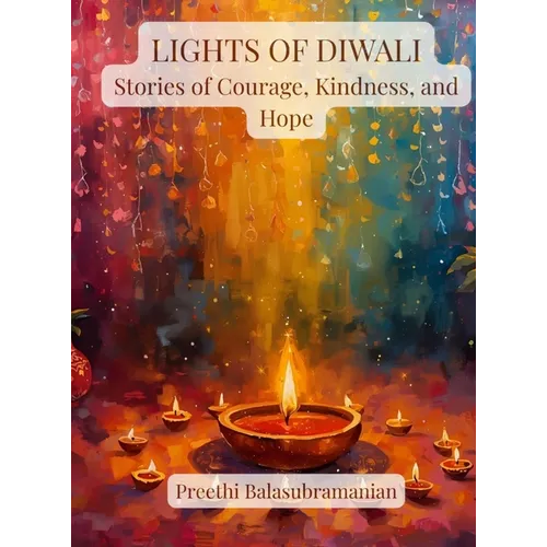 Lights of Diwali: Stories of Courage, Kindness, and Hope
