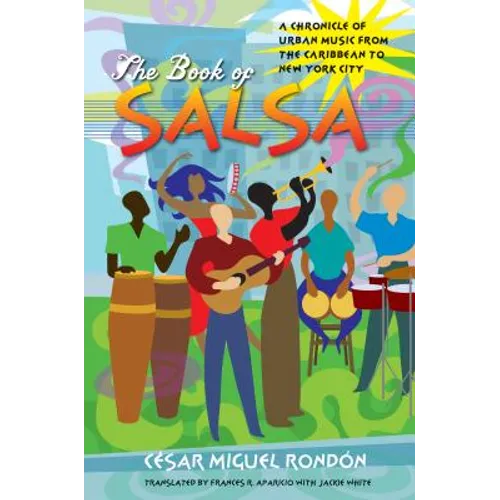 The Book of Salsa: A Chronicle of Urban Music from the Caribbean to New York City