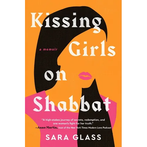 Kissing Girls on Shabbat: A Memoir