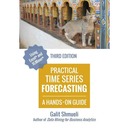 Practical Time Series Forecasting: A Hands-On Guide [3rd Edition]
