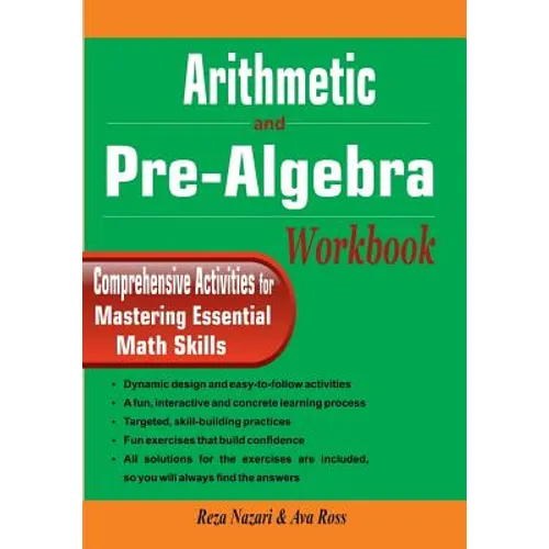 Arithmetic and Pre-Algebra Workbook: Comprehensive Activities for Mastering Essential Math Skills
