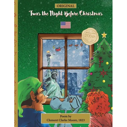 ORIGINAL 'Twas the Night Before Christmas - 200th Anniversary Edition: ENGLISH, first published in 1823