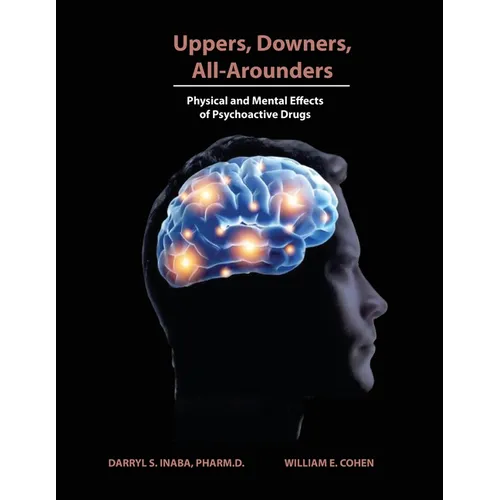 Uppers, Downers, All Arounders: Physical and Mental Effects of Psychoactive Drugs