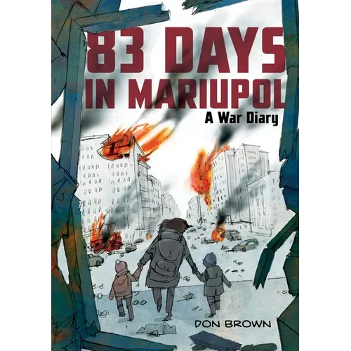 83 Days in Mariupol: A War Diary: A Graphic Novel