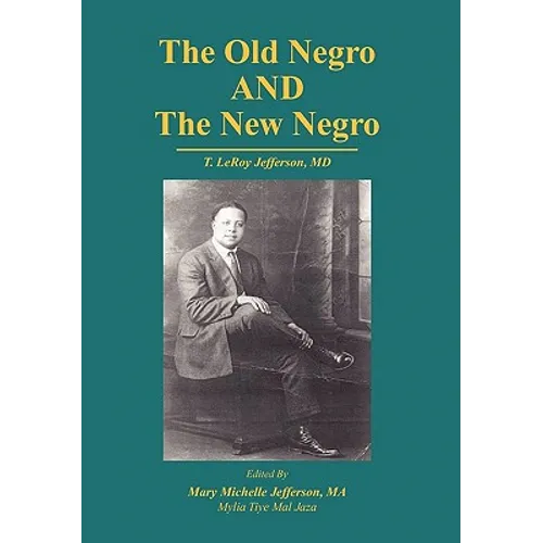 The Old Negro and the New Negro by T. Leroy Jefferson, MD