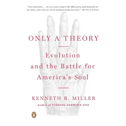 Only a Theory: Evolution and the Battle for America's Soul