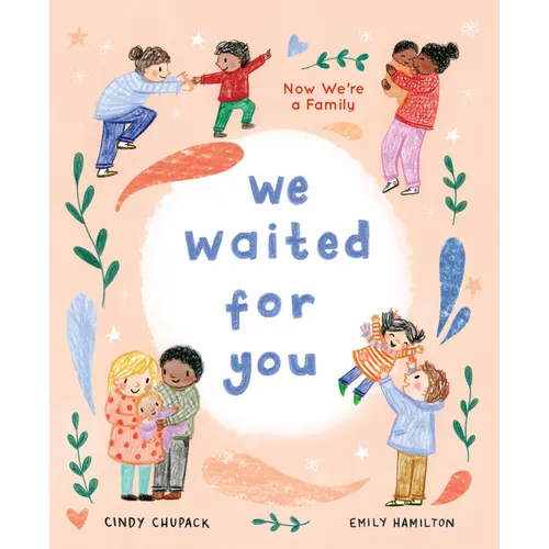 We Waited for You: Now We're a Family