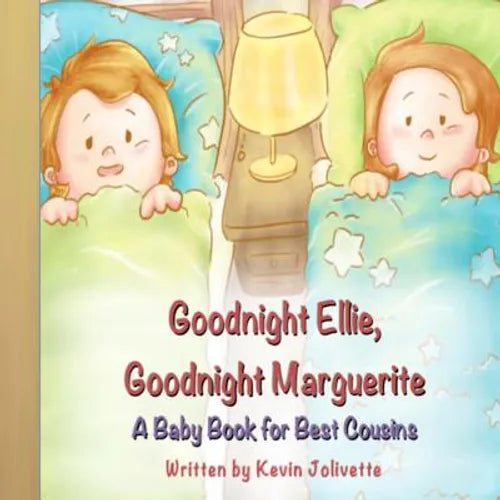 Goodnight Ellie, Goodnight Marguerite: A Baby Book for Best Cousins