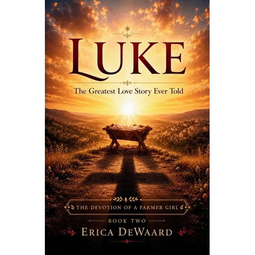 Luke: The Greatest Love Story Ever Told