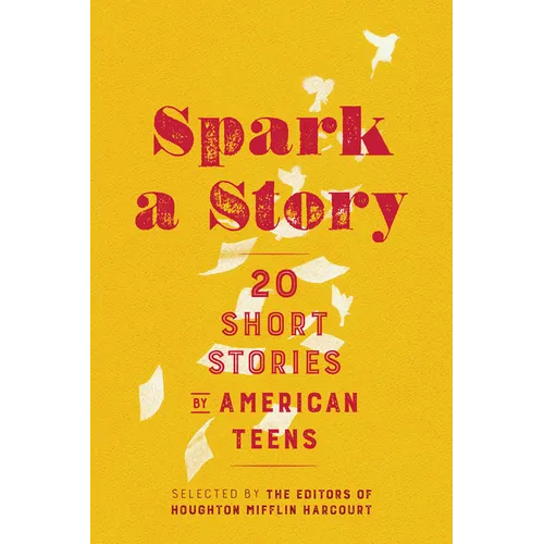 Spark a Story: Twenty Short Stories by American Teens