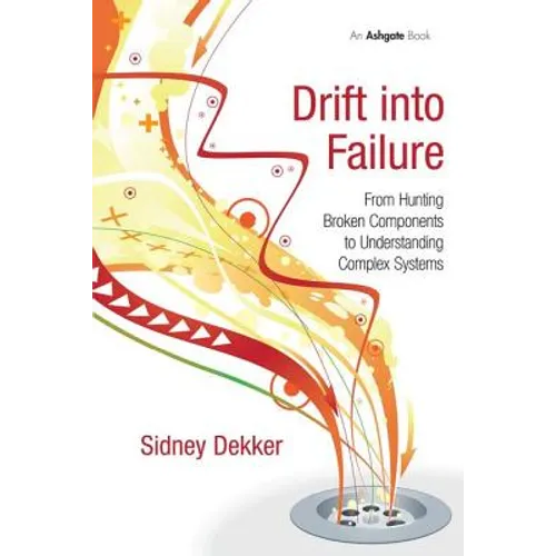 Drift into Failure: From Hunting Broken Components to Understanding Complex Systems