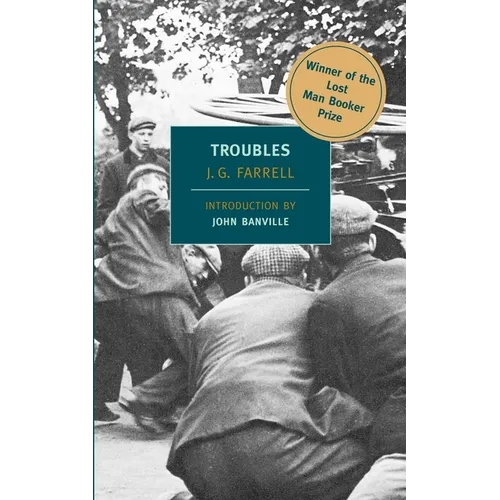 Troubles: Winner of the 2010 "Lost Man Booker Prize" for Fiction