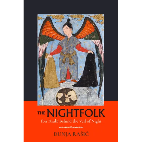 The Nightfolk: Ibn 'Arabi Behind the Veil of Night