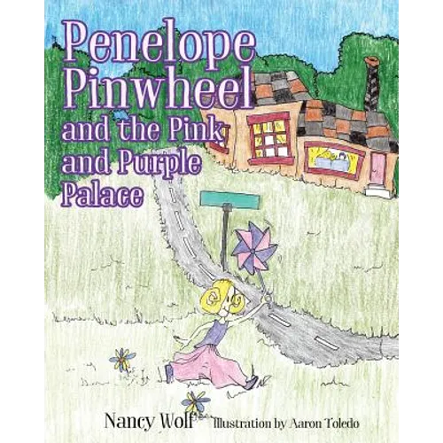 Penelope Pinwheel and the Pink and Purple Palace