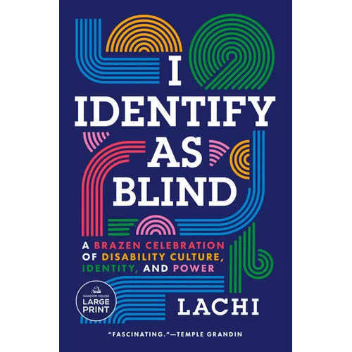 I Identify as Blind: A Brazen Celebration of Disability Culture, Identity, and Power - Paperback