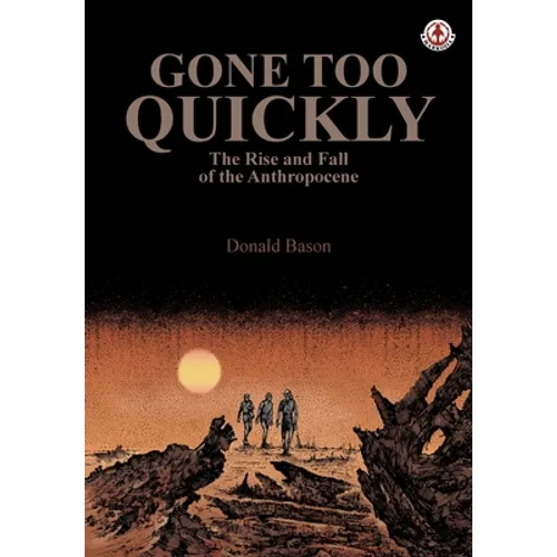 Gone too Quickly: The Rise and Fall of the Anthropocene