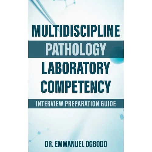 Multidiscipline Pathology Laboratory Competency: Interview Prepartaion Guide