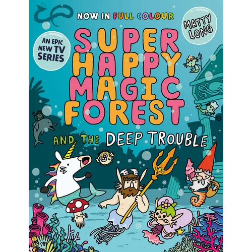 Super Happy Magic Forest and the Deep Trouble: Volume 3