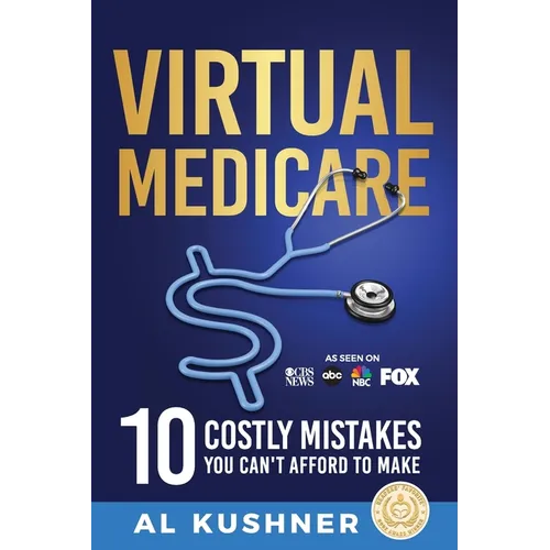 Virtual Medicare -10 Costly Mistakes You Can't Afford to Make