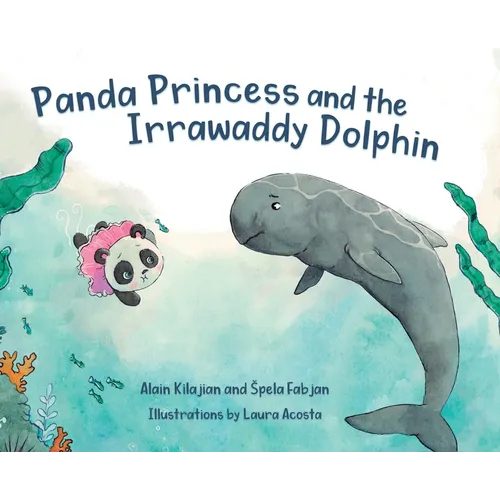 Panda Princess and the Irrawaddy Dolphin