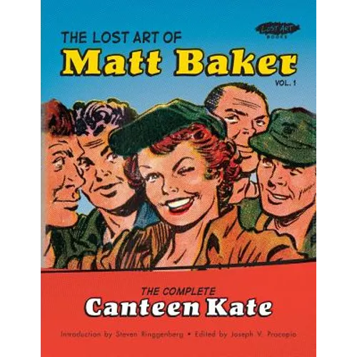 The Lost Art of Matt Baker Vol. 1: The Complete Canteen Kate