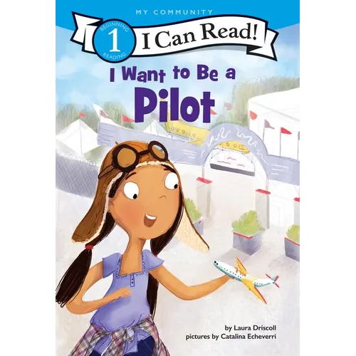 I Want to Be a Pilot: A My Community I Can Read