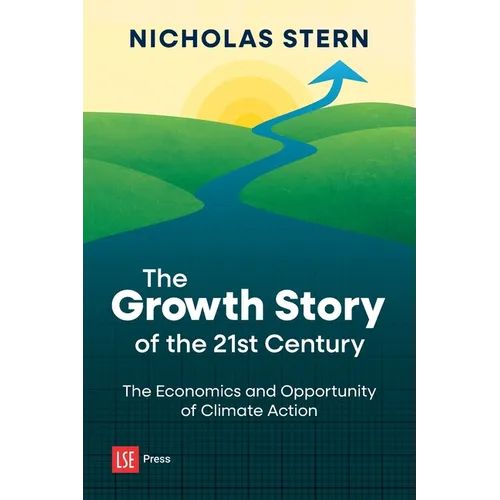The Growth Story of the 21st Century: The Economics and Opportunity of Climate Action