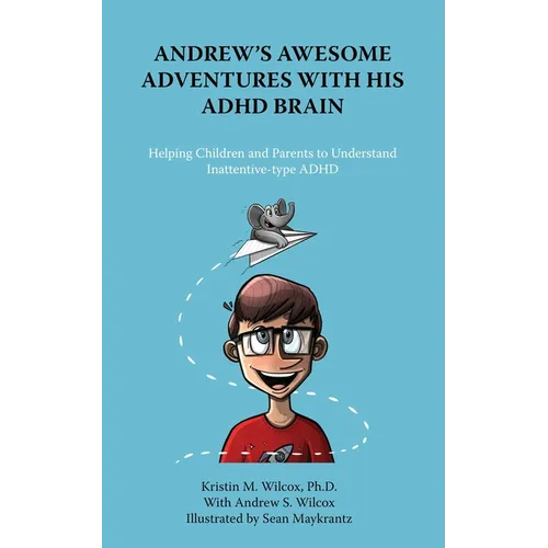 Andrew's Awesome Adventures with His ADHD Brain