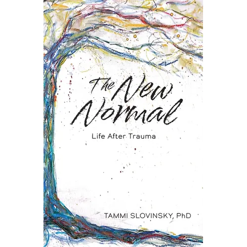 The New Normal: Life After Trauma