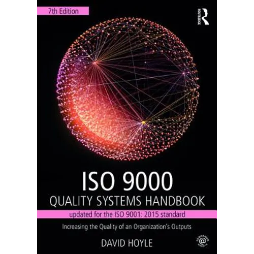 ISO 9000 Quality Systems Handbook-Updated for the ISO 9001: 2015 Standard: Increasing the Quality of an Organization's Outputs