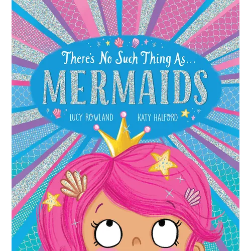 There's No Such Thing As... Mermaids