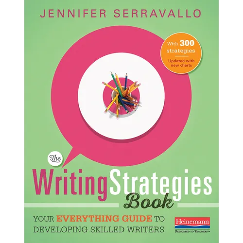 The Writing Strategies Book: Your Everything Guide to Developing Skilled Writers