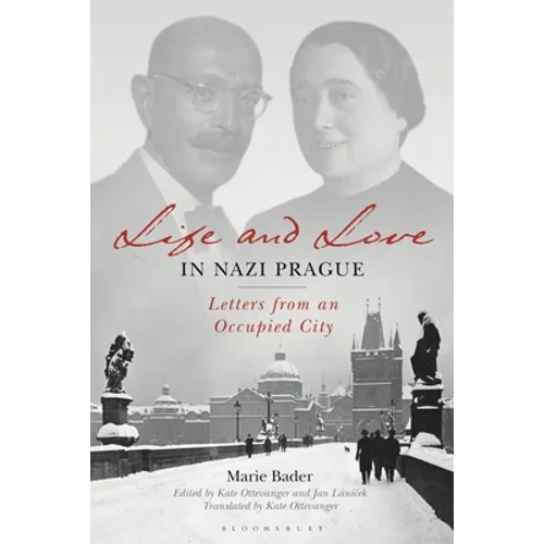 Life and Love in Nazi Prague: Letters from an Occupied City
