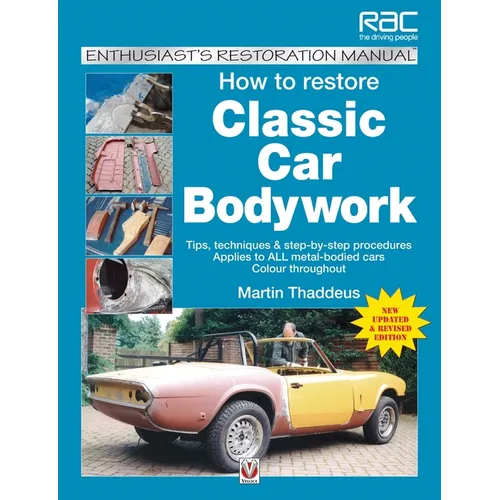 How to Restore Classic Car Bodywork: New Updated & Revised Edition