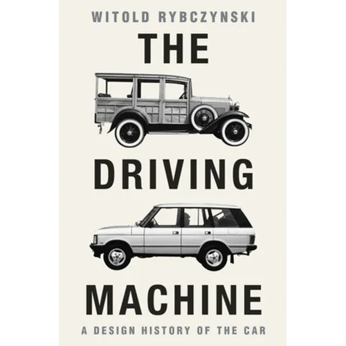 The Driving Machine: A Design History of the Car