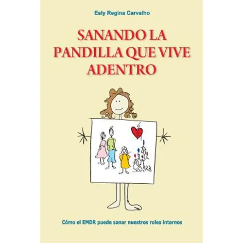 Sanando la Pandilla que Vive Adentro: Cómo el EMDR puede sanar nuestros roles internos