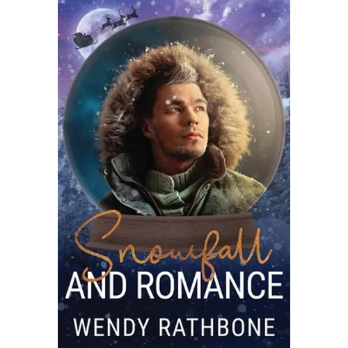 Snowfall and Romance: A Snow Globe Christmas Book 6