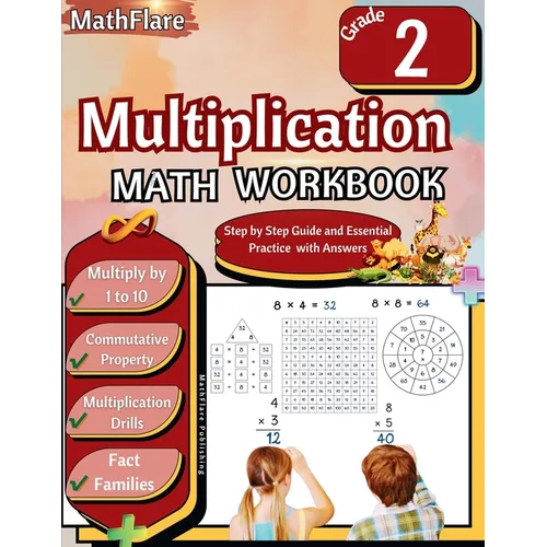 Multiplication Math Workbook 2nd Grade: Multiplication Grade 2, Multiplication Practice Single Digit for Kids, Multiplication Games, Drills and Fact F