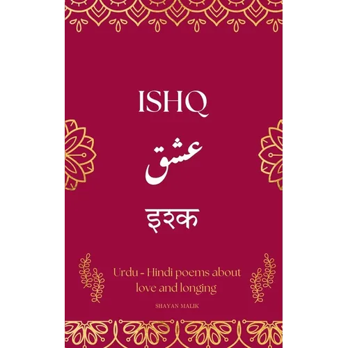 Ishq: A Collection of Urdu-Hindi Love Poems