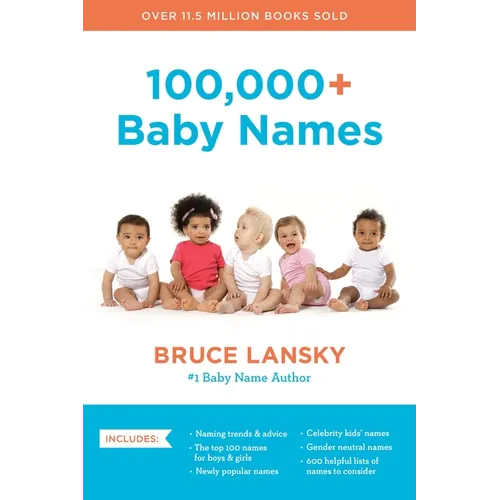 100,000+ Baby Names: The Most Helpful, Complete, and Up-To-Date Name Book