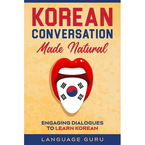 Korean Conversation Made Natural: Engaging Dialogues to Learn Korean