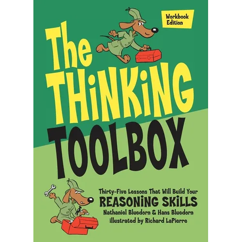The Thinking Toolbox: Thirty-Five Lessons That Will Build Your Reasoning Skills