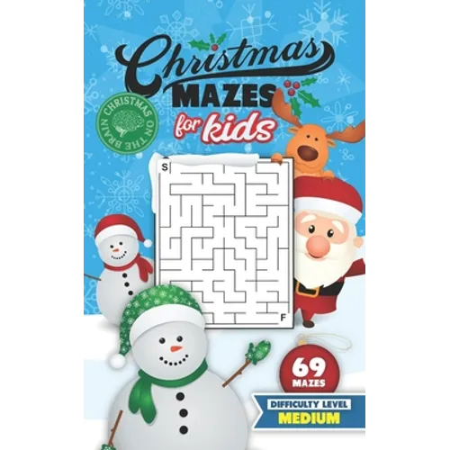 Christmas Mazes for Kids 69 Mazes Difficulty Level Medium: Fun Maze Puzzle Activity Game Books for Children - Holiday Stocking Stuffer Gift Idea - Sno