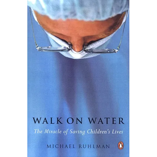 Walk on Water: The Miracle of Saving Children's Lives